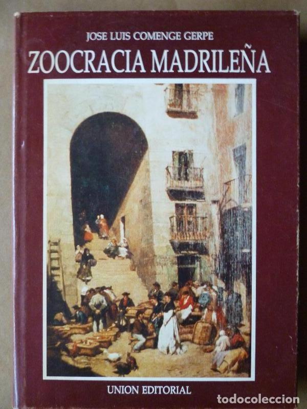 Libros: Zoocracia Madrile&ntilde;a. - Jos&eacute; Luis Comenge Gerpe. - Foto 1