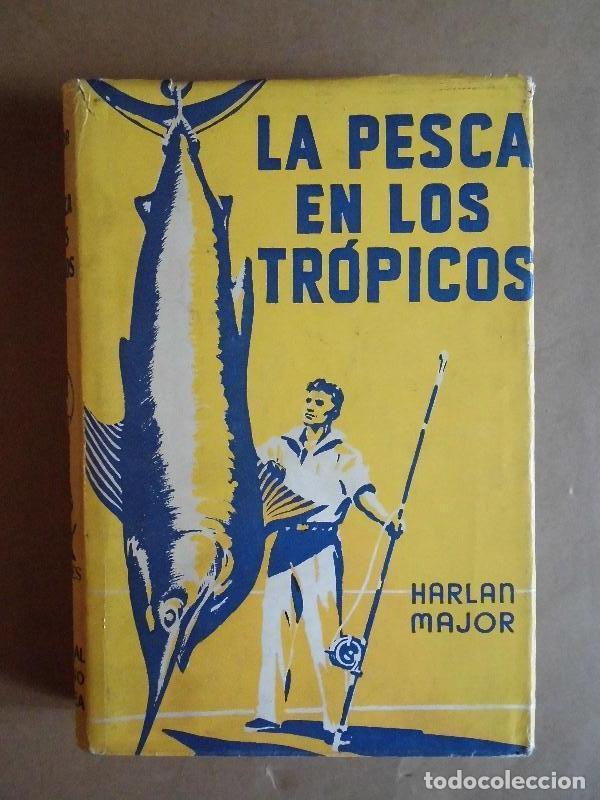 Libros: La Pesca en los Tr&oacute;picos. - Major, Harlan. - Foto 1