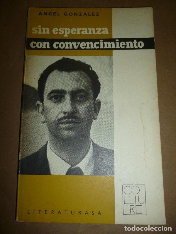 Libros: SIN ESPERANZA, CON CONVENCIMIENTO. - GONZ&Aacute;LEZ, Angel. - Foto 1