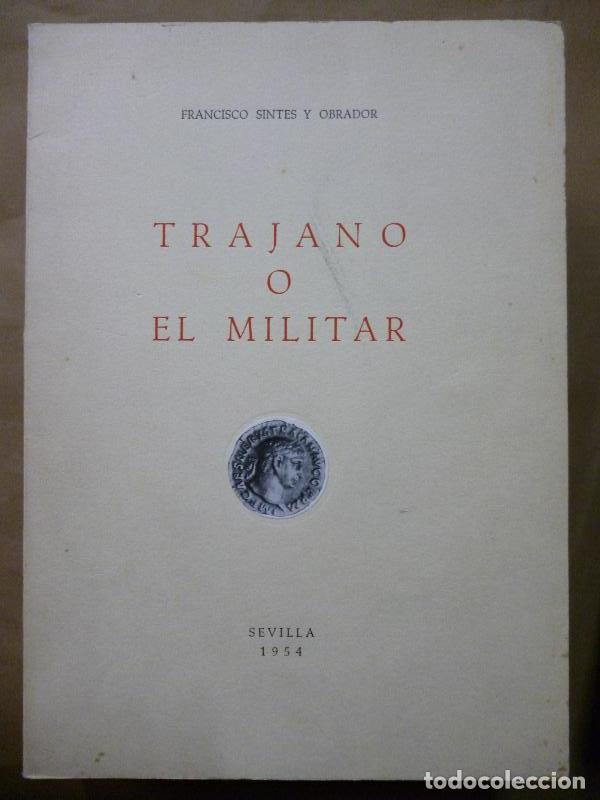 Libros: Trajano o El Militar. - Sintes y Obrador. Francisco - Foto 1