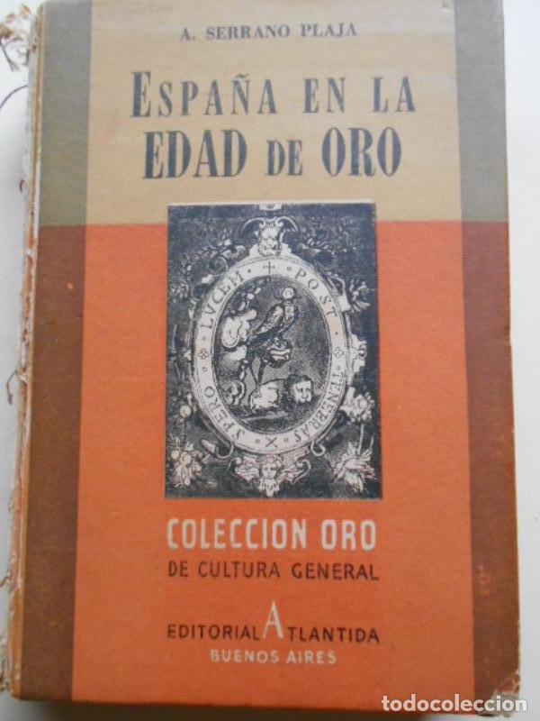 Libros: Espa&ntilde;a en la Edad de Oro. - Serrano Plaja, A. - Foto 1