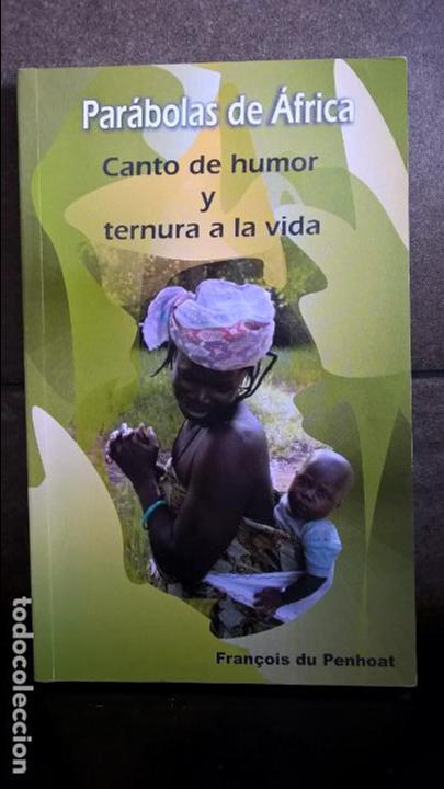 Livres: PARABOLAS DE AFRICA: CANTO DE HUMOR Y TERNURA A LA VIDA. FRAN&Ccedil;OIS DU PENHOAT.
