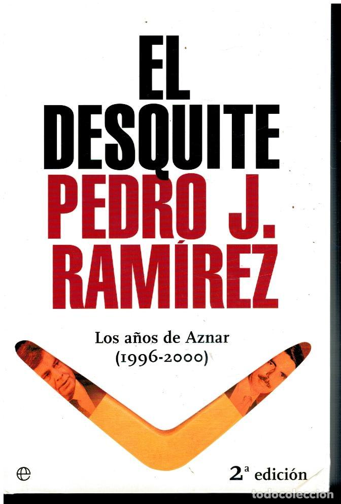 Libros: EL DESQUITE. LOS A&Ntilde;OS DE AZNAR (1996-2000). 2&ordf; ed. - Foto 1