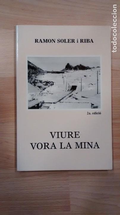 Libros: Viure vora la mina. Ramon Soler i Riba - Foto 1