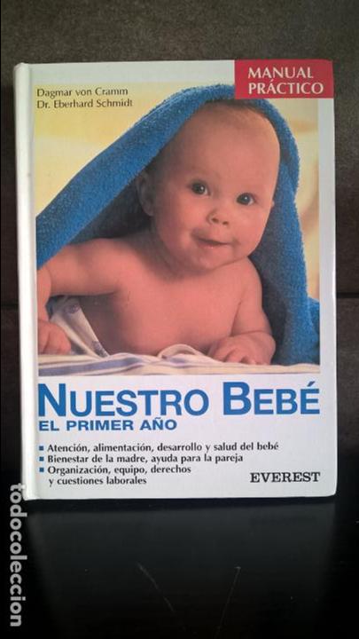 Libros: NUESTRO BEBE: EL PRIMER A&Ntilde;O. DAGMAR VON CRAMM Y DR. EBERHARD SCHMIDT. ILUSTRADO. MANUAL PRACTICO. - Foto 1