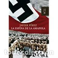 Libros: LA ESPINA DE LA AMAPOLA - P&eacute;rez,Javier - Foto 1