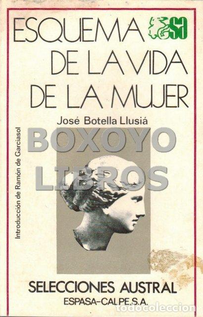 Libros: BOTELLA LLUSI&Aacute;, Jos&eacute;. Esquema de la vida de la mujer. Introducci&oacute;n de Ram&oacute;n Garc&iacute;asol - Foto 1