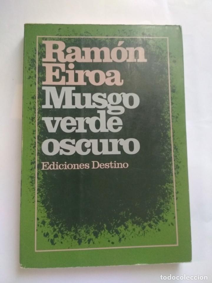 Libros: MUSGO VERDE OSCURO / RAMON EIROA -  EDICIONES DESTINO 1982 - Foto 1