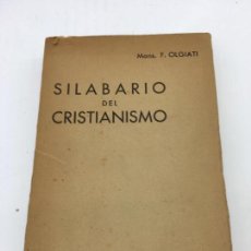 Libros: SILBARIO DEL CRISTIANISMO POR MONS. FRANCISCO OLGIATI., 2ª EDICION LUIS GIÑI EDITOR - 1940