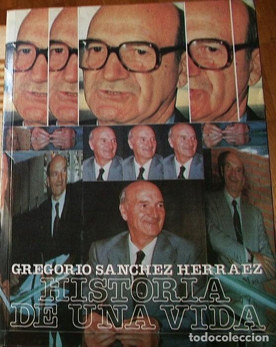 Libros: HISTORIA DE UNA VIDA. GREGORIO SANCHEZ HERRAEZ - Foto 1