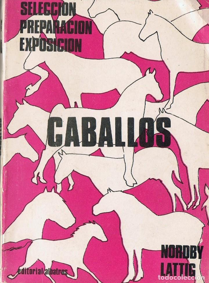 Libros: CABALLOS. NORDBY Y LATTIG - Foto 1