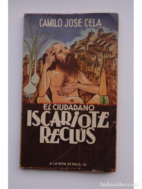 Libros: El ciudadano Iscariote Recl&uacute;s - CELA, Camilo Jos&eacute; - Foto 1