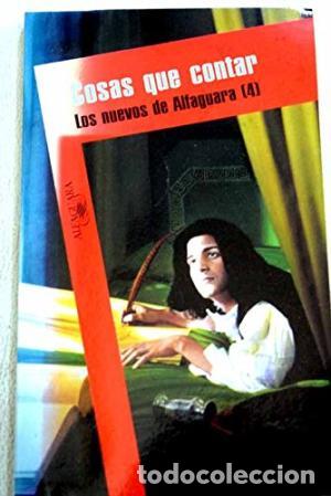Libros: COSAS QUE CONTAR - Los nuevos de Alfaguara 4 - Foto 1
