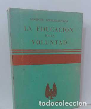 Libros: LA EDUCACI&Oacute;N DE LA VOLUNTAD - DWELSHAUVERS, GEORGES - Foto 1