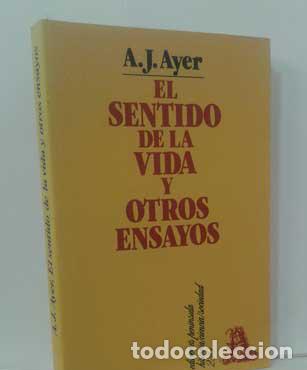 Libros: EL SENTIDO DE LA VIDA Y OTROS ENSAYOS - AYER, A. J. - Foto 1