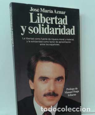 Libros: LIBERTAD Y SOLIDARIDAD - AZNAR, JOS&Eacute; MAR&Iacute;A - Foto 1