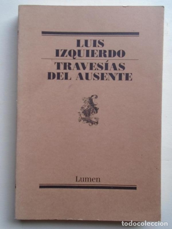 Libros: Traves&iacute;as del Ausente. - Luis Izquierdo. - Foto 1