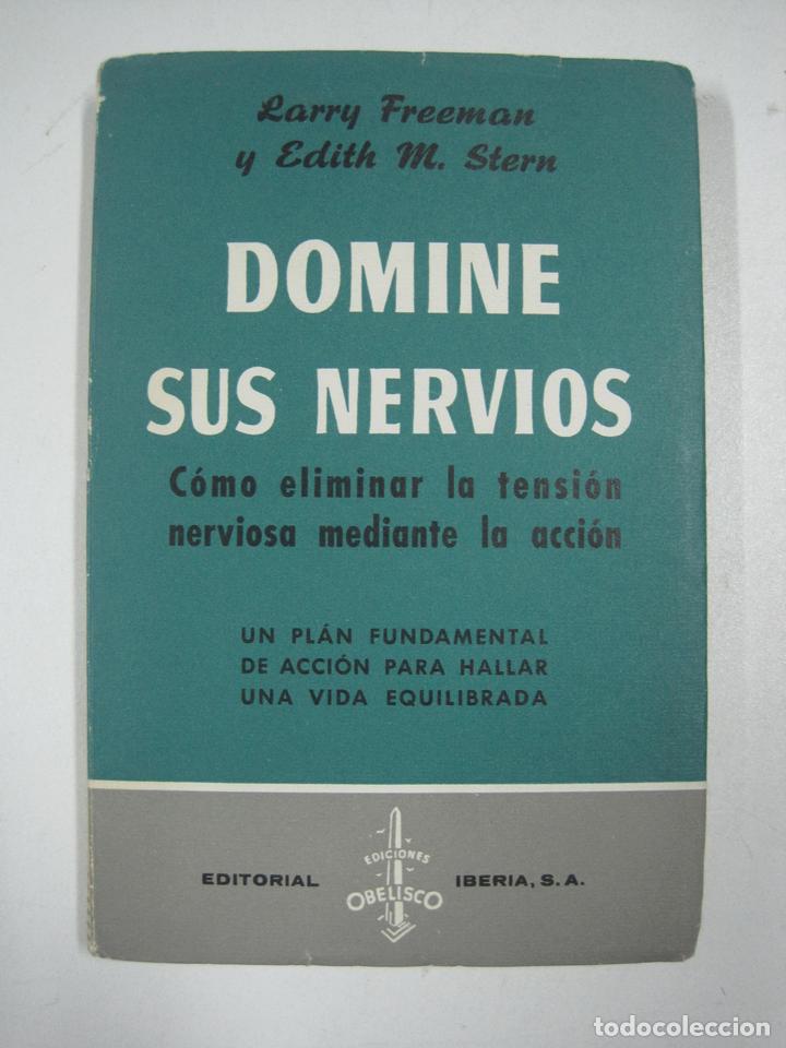 Libros: Domine sus nervios / Larry Freman y Edith M. Stern - Foto 1