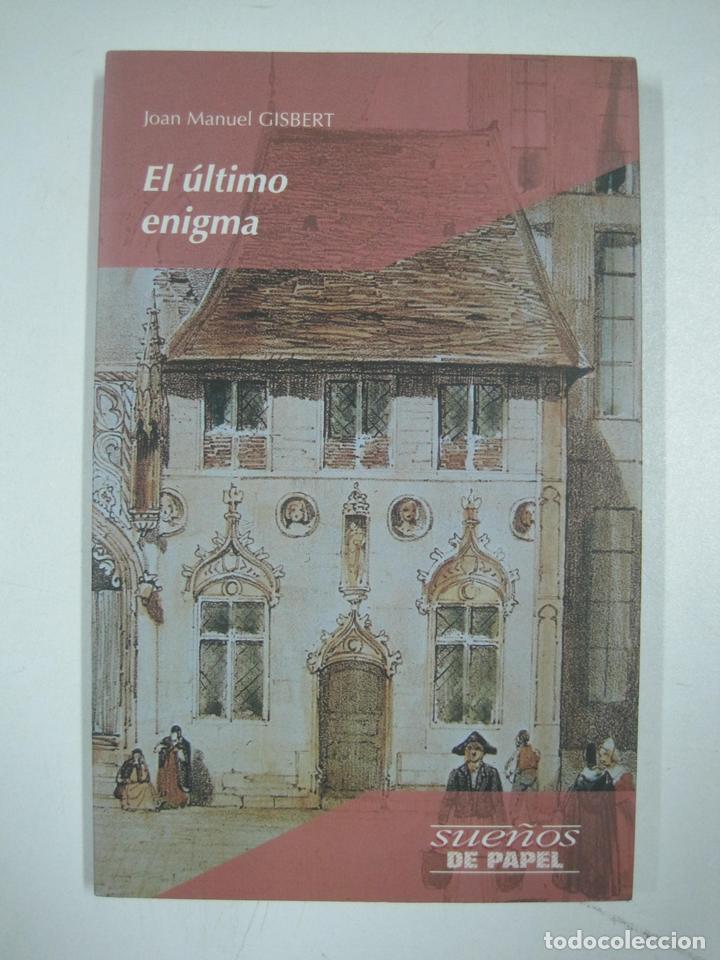 Libros: El &uacute;ltimo enigma (Sue&ntilde;os De Papel) / Joan Manuel Gisbert - Foto 1