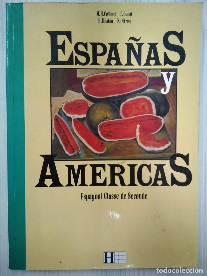 Libros: Espa&ntilde;as y Am&eacute;ricas. Espagnol classe de seconde. Hachette. 1990. Libro franc&eacute;s en espa&ntilde;ol. - Foto 1