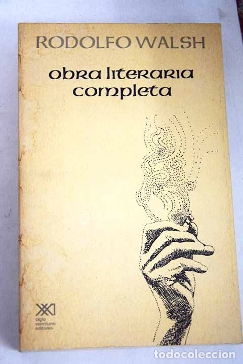 Libros: Obra literaria completa.- Walsh, Rodolfo - Foto 1
