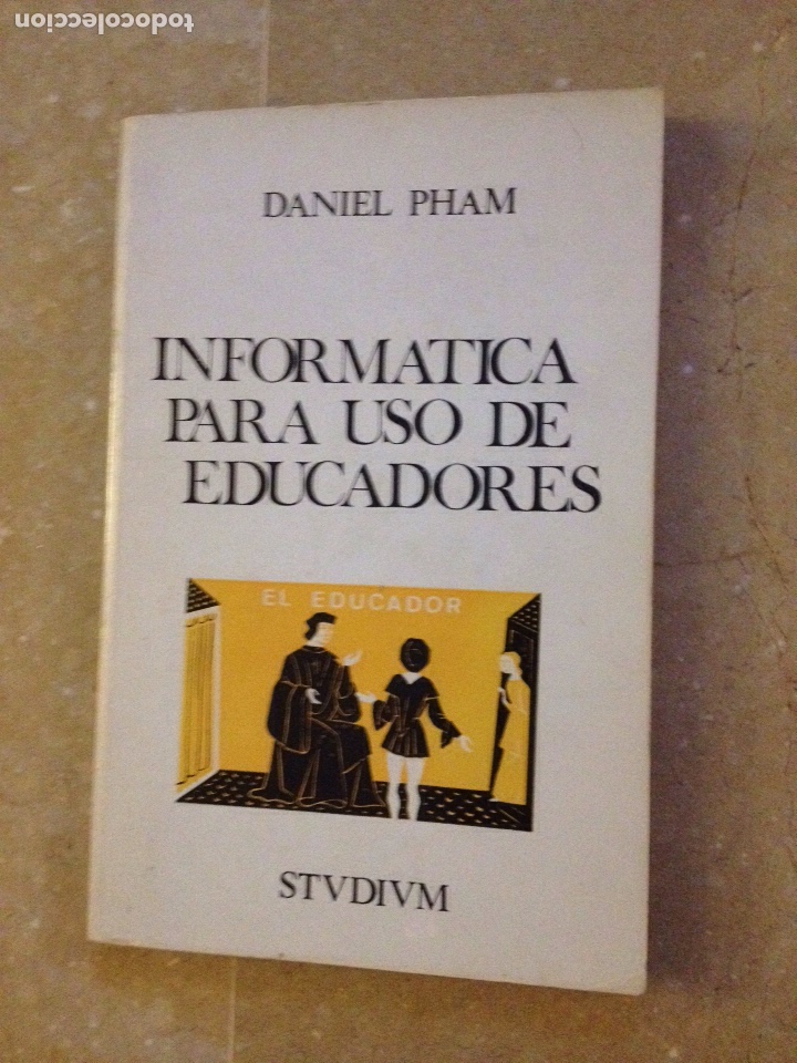 Libros: Inform&aacute;tica para uso de educadores (Daniel Pham) STVDIVM - Foto 1