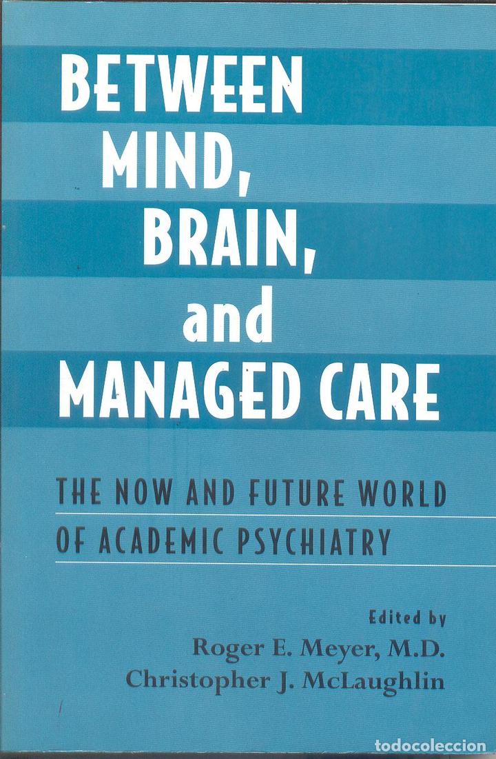Libros: Between Mind. Brain, and Managed care - Meyer and McLaughlin