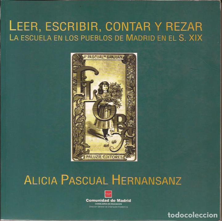 Libros: Leer, escribir,contar y rezar. La escuela en los pueblos de Madrid en el S. XIX - Pascual Hernansanz