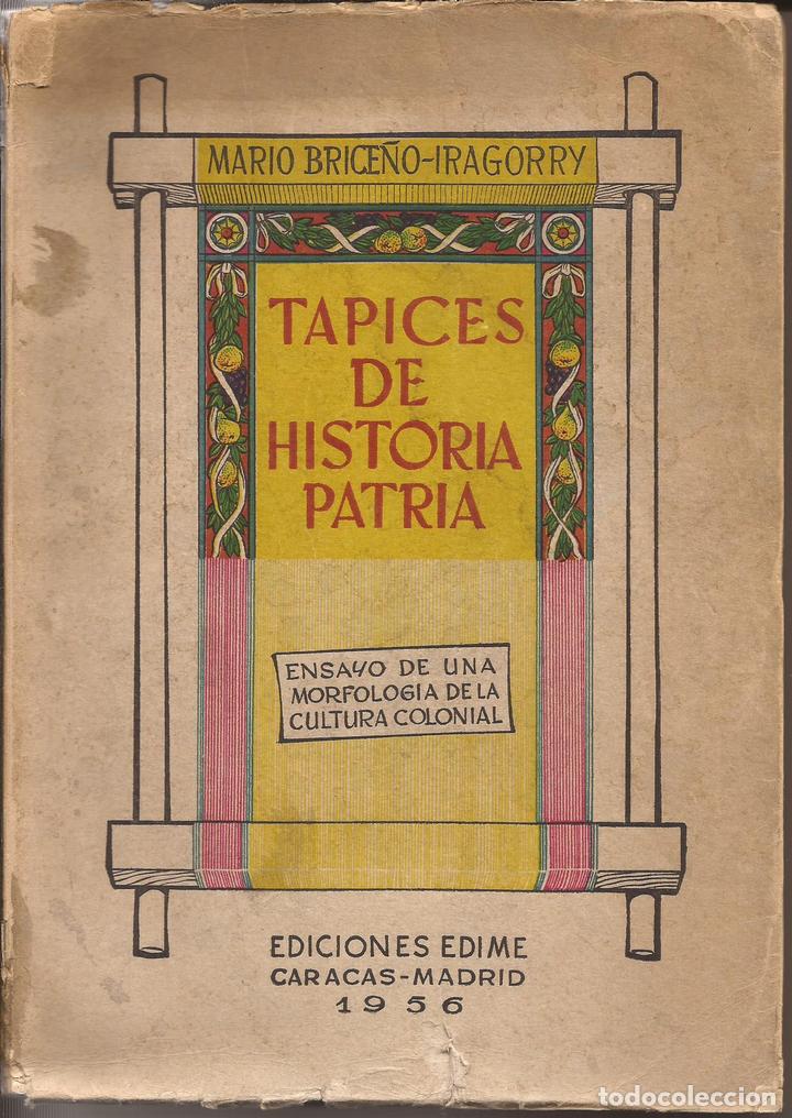 B&uuml;cher: Tapices de historia patria, ensayo de una morfolg&iacute;a de la cultura colonial - Brice&ntilde;o- Iragorry, Mari