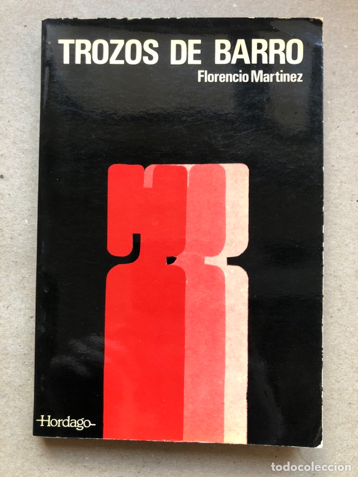Libros: TROZOS DE BARRO. FLORENCIO MART&Iacute;NEZ. ED. HORDAGO 1980. - Foto 1