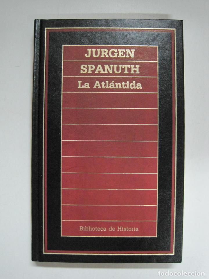 Libros: La Atl&aacute;ntida ( Biblioteca de Historia) / Jurgen Spanuth - Foto 1