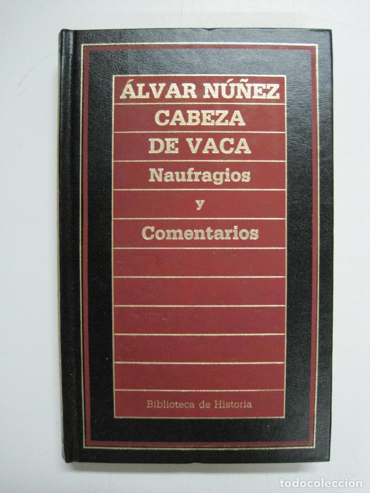 Libros: Naufragios y Comentarios / &Aacute;LVAR N&Uacute;&Ntilde;EZ CABEZA DE VACA - Foto 1