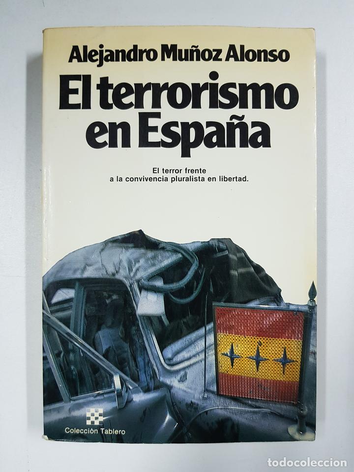 Libros: El Terrorismo en Espa&ntilde;a (Coleccion Tablero) / Alejandro Mu&ntilde;oz Alonso - Foto 1