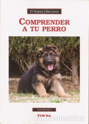 Libros: EL NUEVO LIBRO PARA COMPRENDER A TU PERRO - Baumgart, Liesel 2011 (Toledo) - Foto 1