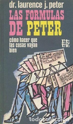 Libros: Las f&oacute;rmulas de Peter (c&oacute;mo hacer que las cosas vayan bien) - Peter, Dr. Lawrence J. - Foto 1