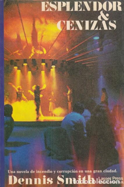 Libros: ESPLENDOR & CENIZAS - SMITH, DENNIS - Foto 1