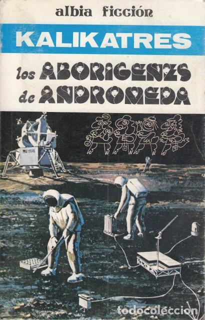 Libros: LOS ABORIGENES DE ANDROMEDA - KALIKATRES - Foto 1