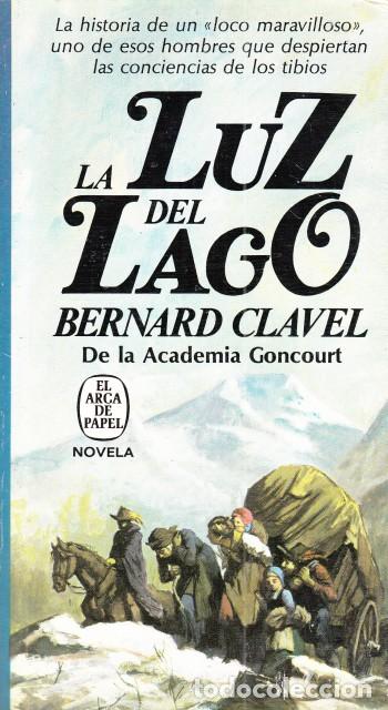 Libros: LA LUZ DEL LAGO - CLAVEL, BERNARD - Foto 1