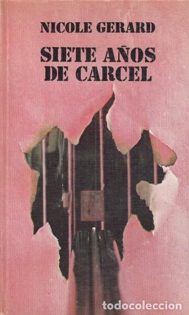 Libros: SIETE A&Ntilde;OS DE CARCEL - GERARD, NICOLE - Foto 1