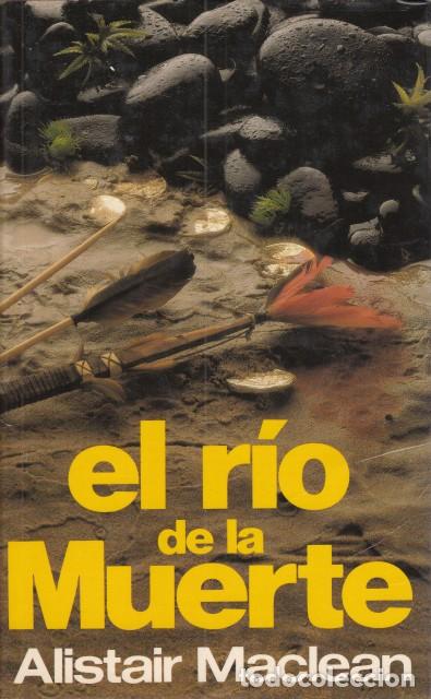 Libros: EL RIO DE LA MUERTE - MACLEAN, ALISTAIR - Foto 1