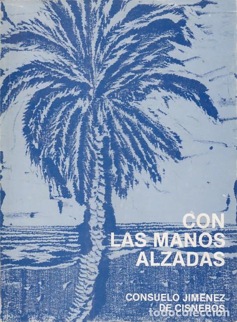 Libros: CON LAS MANOS ALZADAS - JIMENEZ DE CISNEROS, CONSUELO - Foto 1