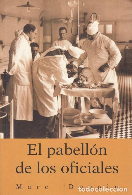 Libros: EL PABELL&Oacute;N DE LOS OFICIALES - DUGAIN, MARC - Foto 1