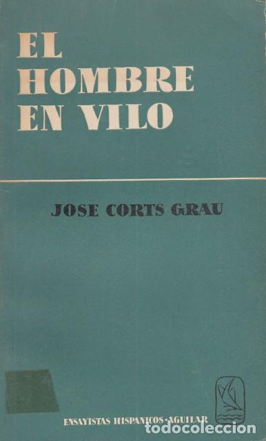 Libros: EL HOMBRE EN VILO - CORTS GRAU, JOS&Eacute; - Foto 1