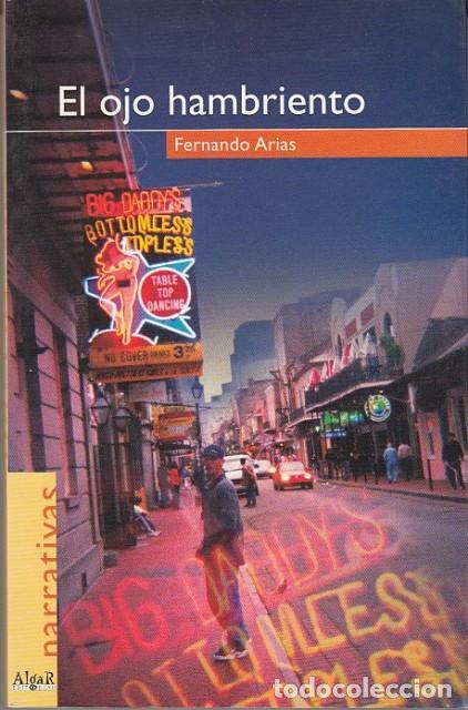 Libros: EL OJO HAMBRIENTO - ARIAS, FERNANDO - Foto 1
