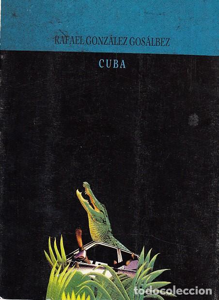 Libros: CUBA - GONZ&Aacute;LEZ GOS&Aacute;LBEZ, RAFAEL - Foto 1
