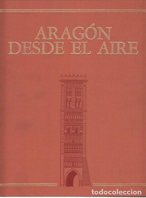 Libros: ARAG&Oacute;N DESDE EL AIRE - MART&Iacute;NEZ EIROA, IGNACIO; ZAMARRIPA MART&Iacute;NEZ, EDUARDO - Foto 1