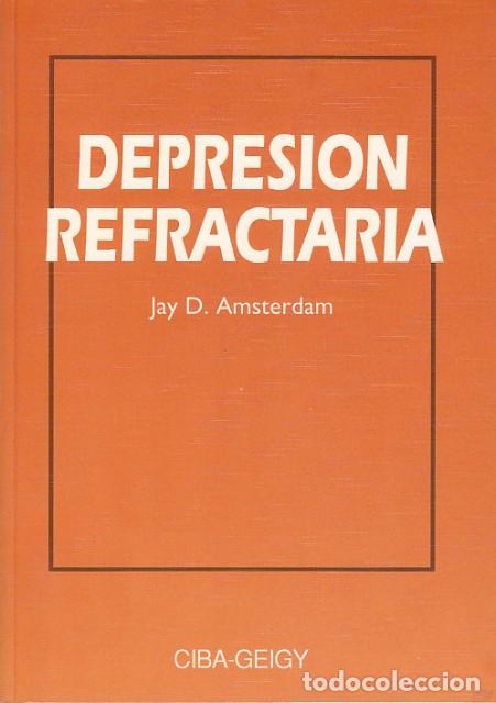 Libros: DEPRESI&Oacute;N REFRACTARIA - AMSTERDAM, JAY D. - Foto 1
