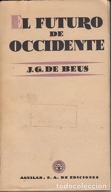 Libros: EL FUTURO DE OCCIDENTE - DE BEUS, J.G. - Foto 1
