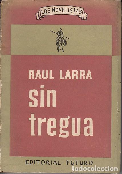 Libros: SIN TREGUA - LARRA, RA&Uacute;L - Foto 1