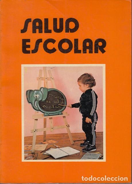 Libros: SALUD ESCOLAR - LOGEDOAL, JAN; AGULL&Oacute; PAY&Aacute;, A.; ZARAGOZ&Aacute; ORTS, V.